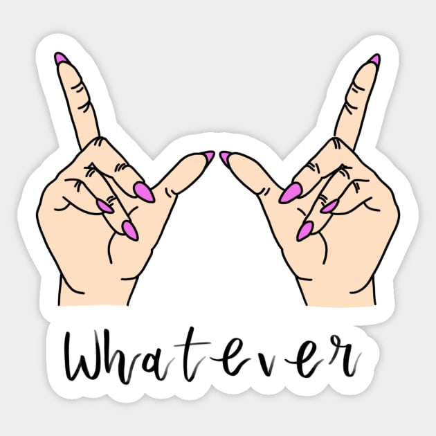 Whatever - Clueless quote Sticker by kailanjadeart